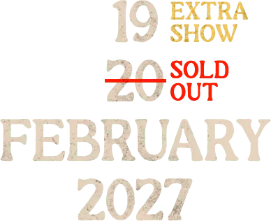 19 February 2027 - extra show, 20 February 2027 - sold out